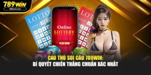 Cao Thủ Soi Cầu 789WIN: Bí Quyết Chiến Thắng Chuẩn Xác Nhất