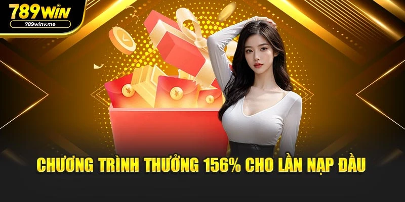 Chương trình thưởng 156% cho lần nạp đầu