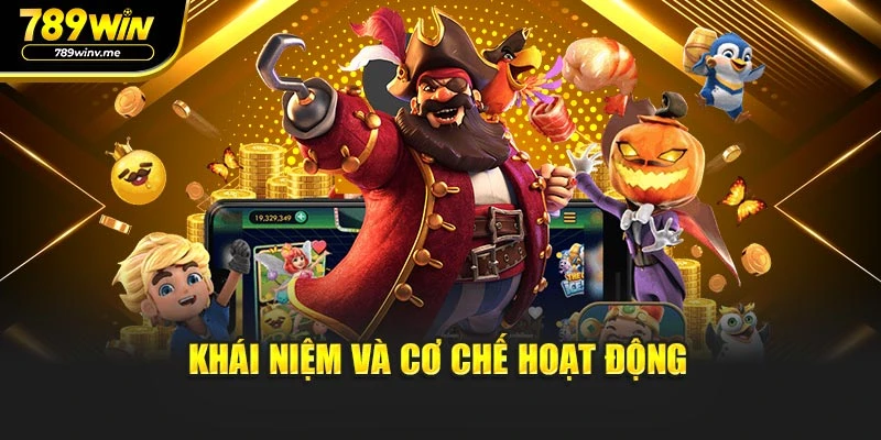 Khái niệm và cơ chế hoạt động