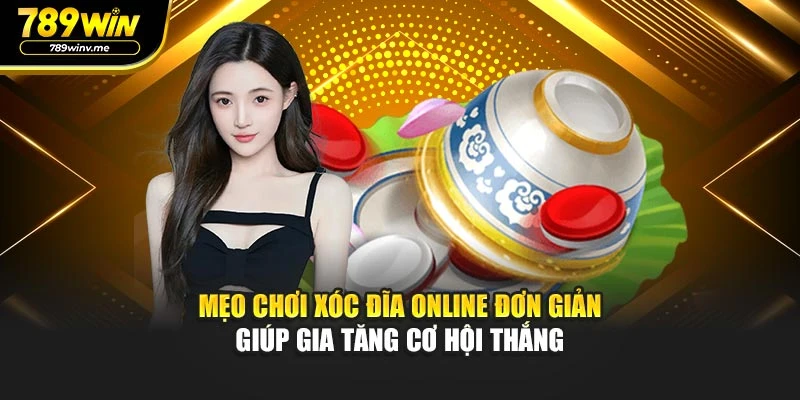 Mẹo chơi xóc đĩa online đơn giản giúp gia tăng cơ hội thắng