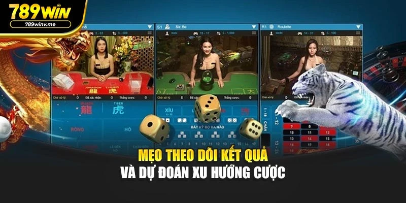 Mẹo theo dõi kết quả và dự đoán xu hướng cược