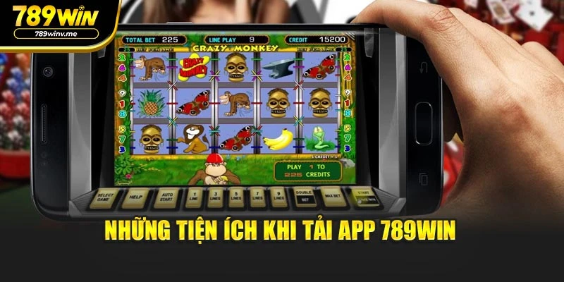 Những tiện ích khi tải app 789WIN