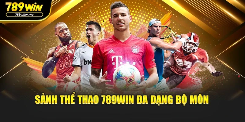 Sảnh thể thao 789WIN đa dạng bộ môn