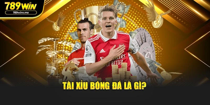 Tài xỉu bóng đá là gì